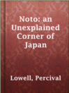 Cover image for Noto: an Unexplained Corner of Japan